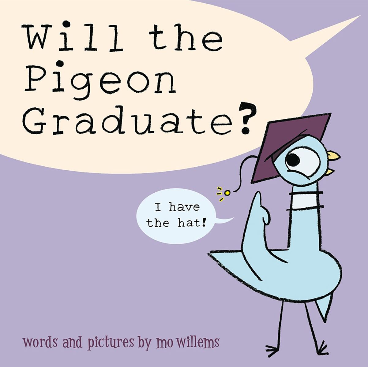  Will the Pigeon Graduate? 