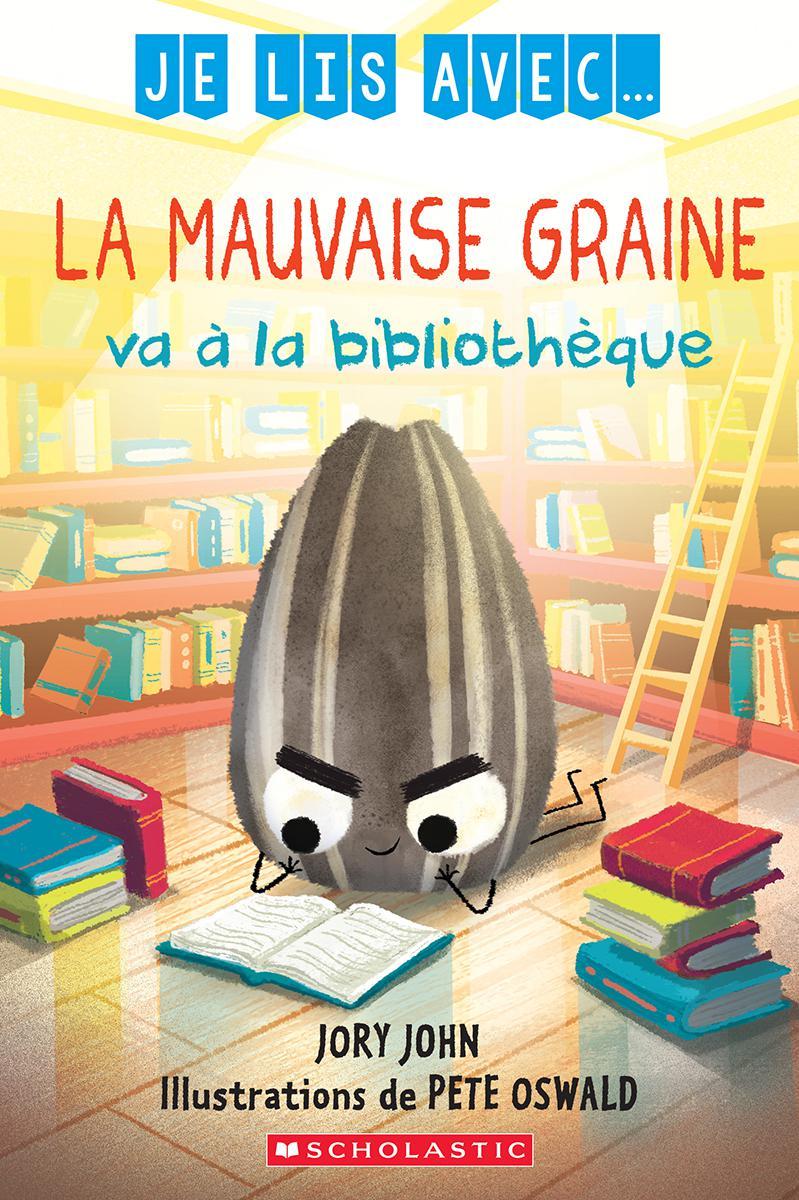  Je lis avec... La mauvaise graine va à la bibliothèque 